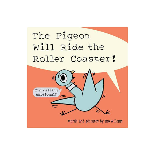 The Pigeon Will Ride the Roller Coaster! - by Mo Willems (Hardcover) - Bellso